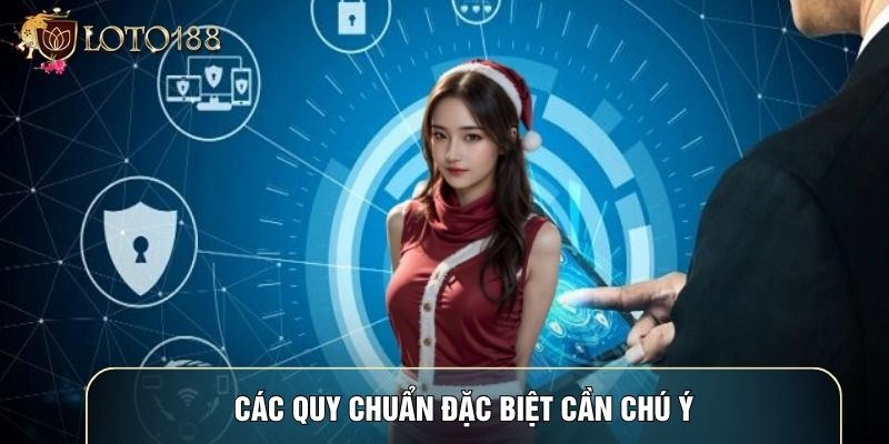 Các quy chuẩn đặc biệt cần chú ý Các quy chuẩn đặc biệt cần chú ý