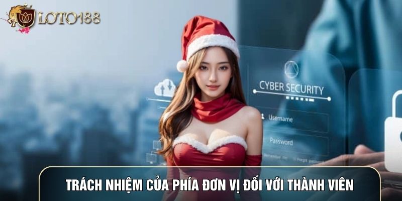Trách nhiệm của phía đơn vị đối với thành viên Trách nhiệm của phía đơn vị đối với thành viên